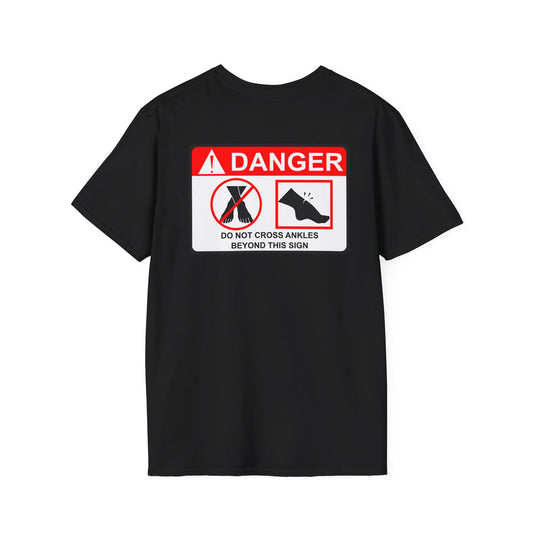 Danger - Do Not Cross Ankles (Unisex Softstyle T-Shirt)