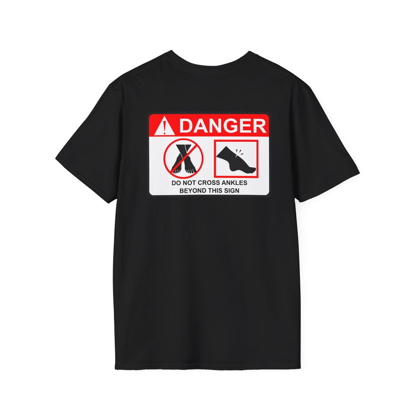 Danger - Do Not Cross Ankles (Unisex Softstyle T-Shirt)