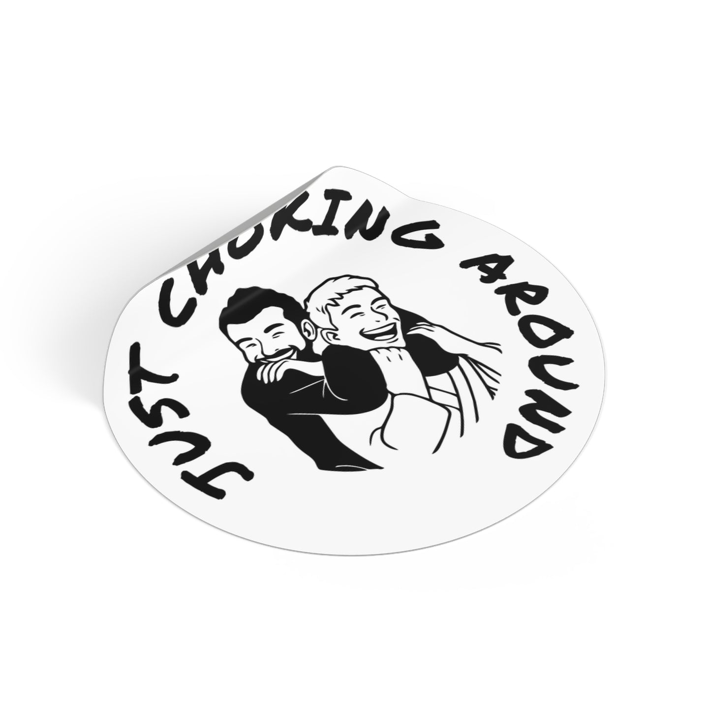 Just Choking Around (Round Vinyl Stickers)