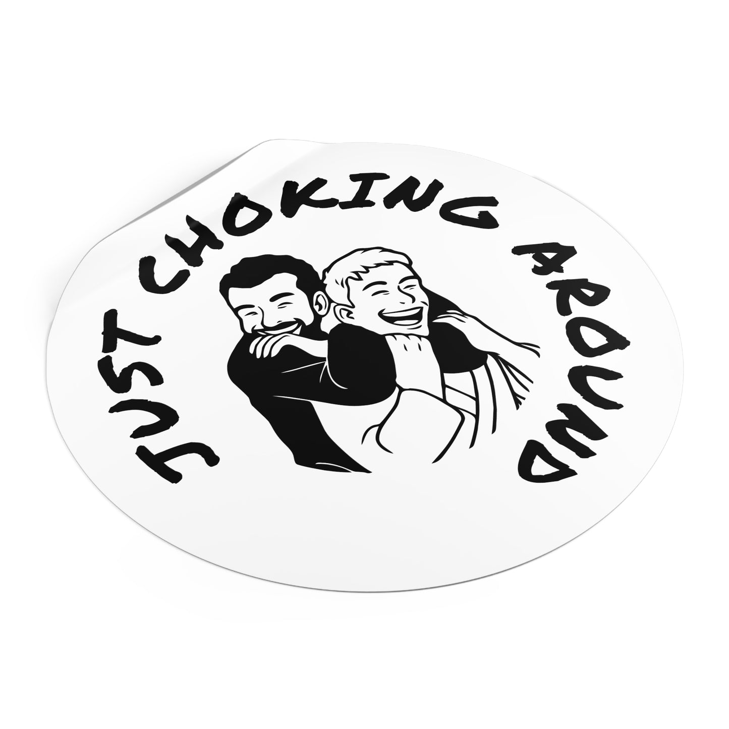 Just Choking Around (Round Vinyl Stickers)