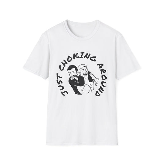 Just Choking Around (Unisex Softstyle T-Shirt)
