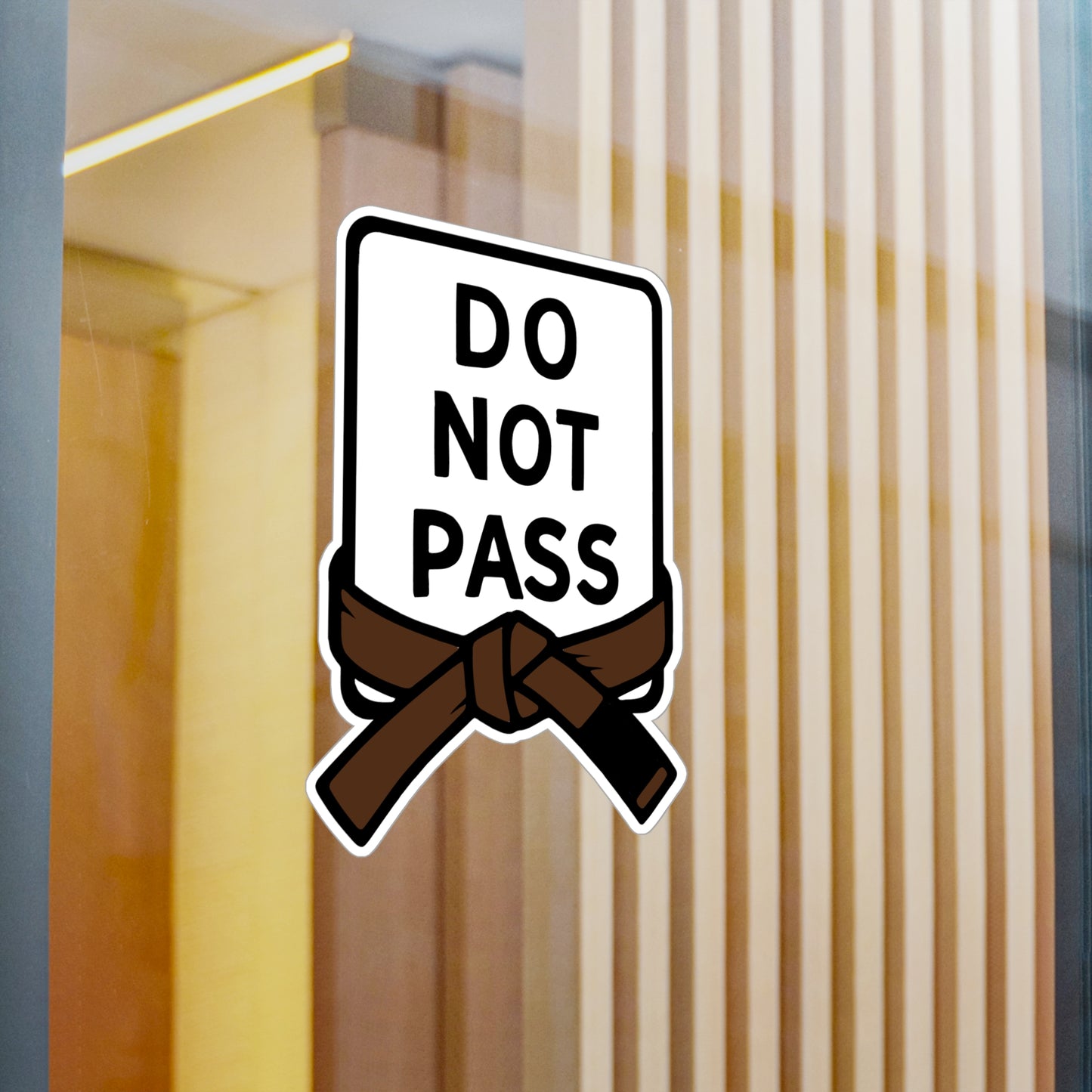 DO NOT PASS - Brown Belt (Kiss-Cut Vinyl Decals)