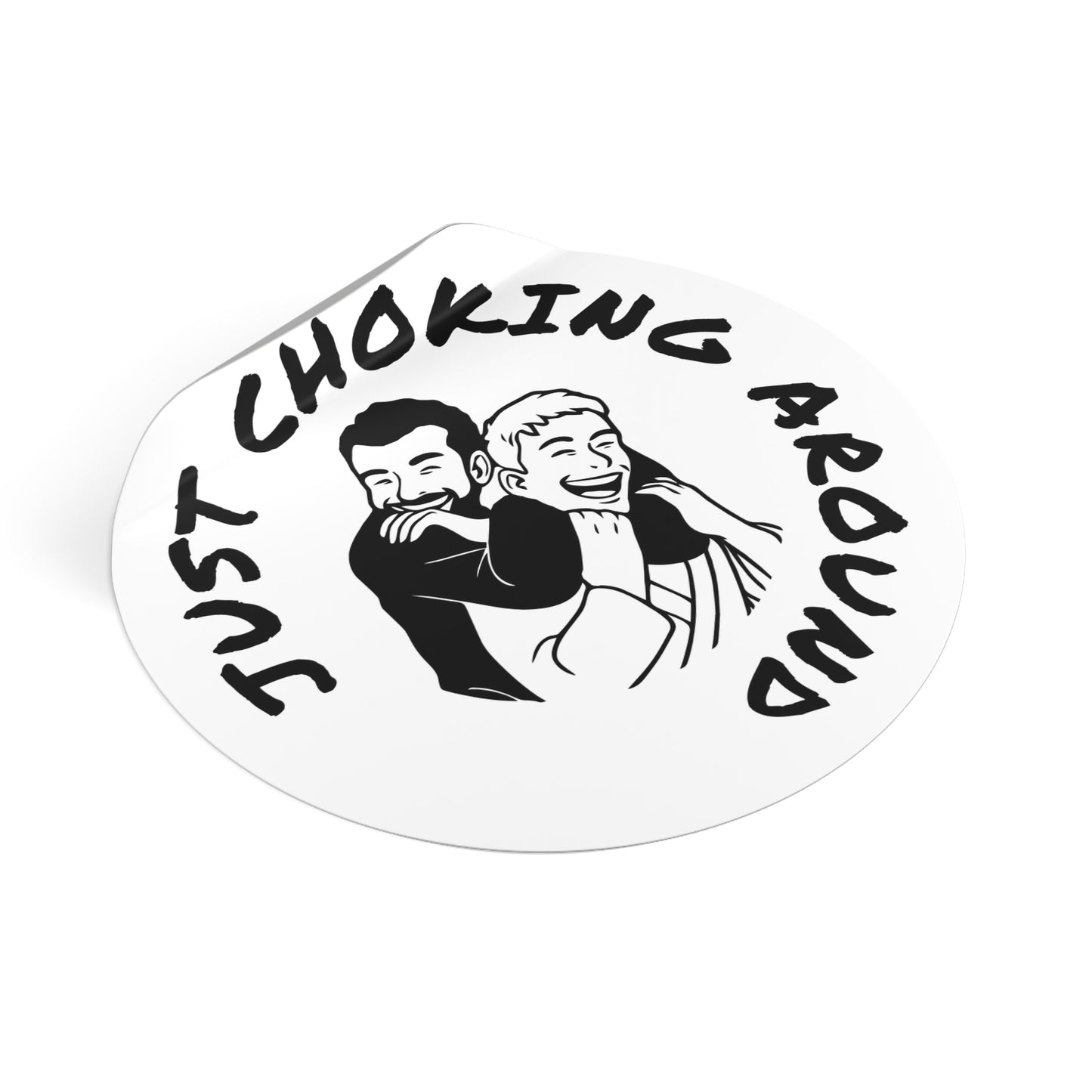 Just Choking Around (Round Vinyl Stickers)