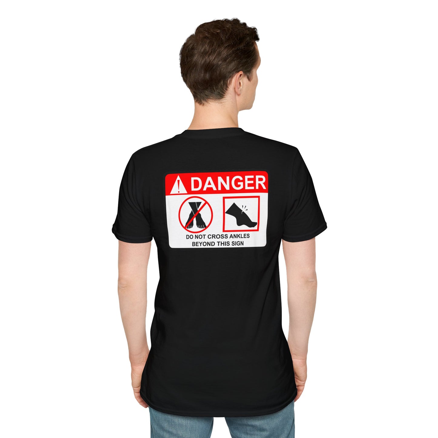 Danger - Do Not Cross Ankles (Unisex Softstyle T-Shirt)