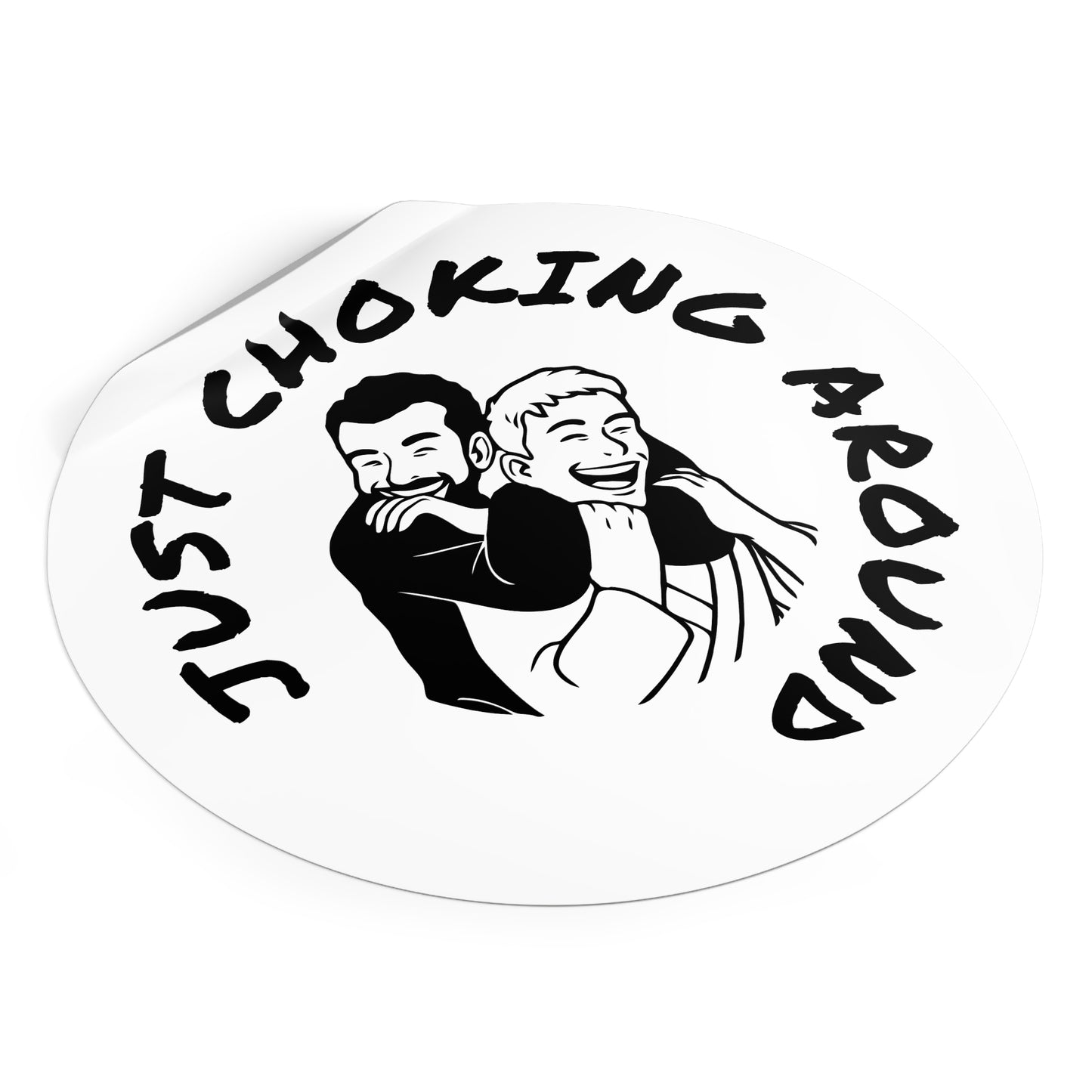 Just Choking Around (Round Vinyl Stickers)