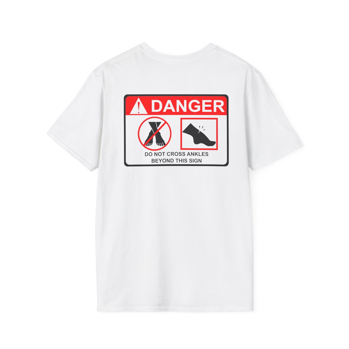 Danger - Do Not Cross Ankles (Unisex Softstyle T-Shirt)